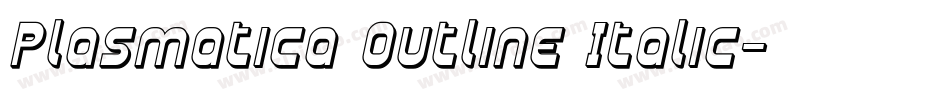 Plasmatica Outline Italic字体转换